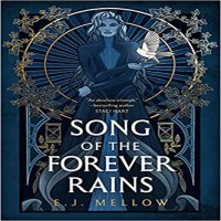 Song of the Forever Rains by E.J. Mellow PDF