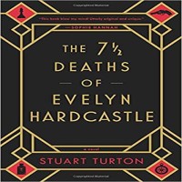 The 7 1 2 Deaths of Evelyn Hardcastle by Stuart Turton PDF