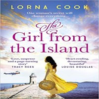 The Girl from the Island An absolutely gripping and heartbreaking World War 2 historical novel for 2021 by Lorna Cook PDF