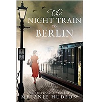 The Night Train to Berlin by Melanie Hudson PDF