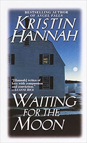 Waiting for the Moon by Kristin Hannah