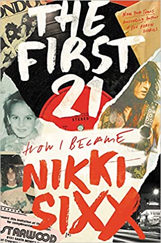 The First 21 by Nikki Sixx 