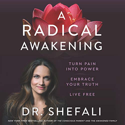 A Radical Awakening by Shefali Tsabary 