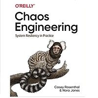 Chaos Engineering by Casey Rosenthal