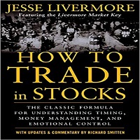 How to Trade In Stocks by Jesse Livermore