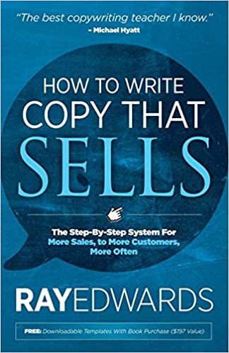 How to Write Copy That Sells by Ray Edwards