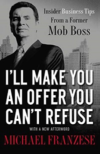 I'll Make You an Offer You Can't Refuse by Michael Franzese