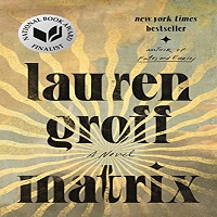 Matrix by Lauren GroffMatrix by Lauren Groff