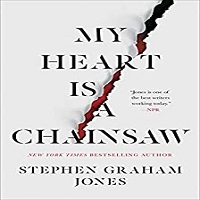 My Heart Is a Chainsaw by Stephen Graham