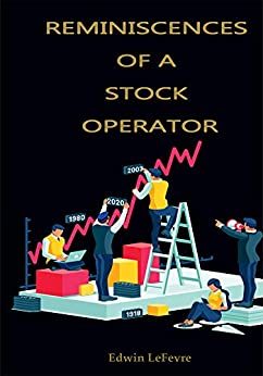 Reminiscences of a Stock Operator by Edwin Lefevre 