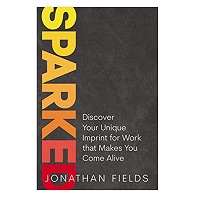Sparked by Jonathan Fields