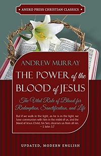 The Power of the Blood of Jesus by Andrew Murray