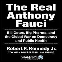 The Real Anthony Fauci by Robert Kennedy