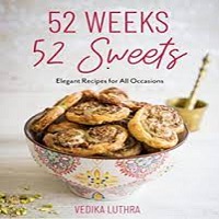 52 Weeks, 52 Sweets by Vedika Luthra