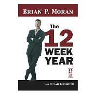 The 12 Week Year by Brian P. Moran book