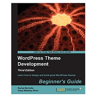 WordPress Theme Development Beginner’s Guide by Tessa Blakeley Silver Book