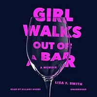 Girl Walks Out of a Bar by Lisa F. Smith