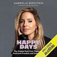 Happy Days by Gabrielle Bernstein