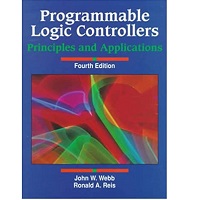 Programmable Logic Controllers by John W. Webb