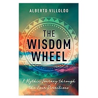 The Wisdom Wheel by Alberto Villoldo eBook PDF