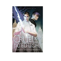 A Cruel and Fated Light by Ashley Shuttleworth