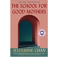 The School for Good Mothers by Jessamine Chan PDF