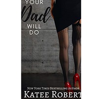 Your Dad Will Do by Katee Robert