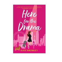 Here for the Drama by Kate Bromley