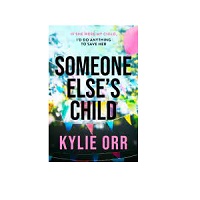 Someone Elses Child BY Kylie Orr