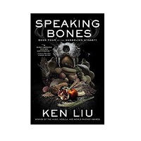 Speaking Bones by Ken Liu