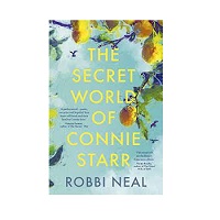 The Secret World of Connie Starr by Robbi Neal