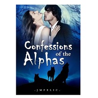 Confessions of the Alphas by JMFelic