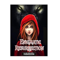 Enigmatic Resurrection by Ishabella