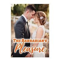 The Barbarians Pleasure by supernovel