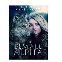 The First Female Alpha by Anna Kendra