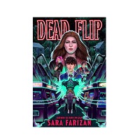 Dead Flip by Sara Farizan