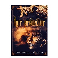 Her Protector by CHAZMINNE HARRISON