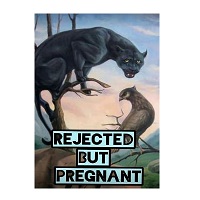 Rejected But Pregnant by Aggareate787