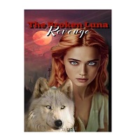 The Broken Luna Revenge by Paige T