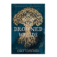 The Drowned Woods by Emily Lloyd-Jones