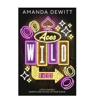 Aces Wild A Heist by Amanda DeWitt