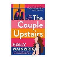 The Couple Upstairs by Holly Wainwright