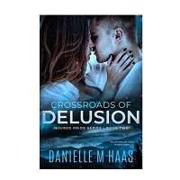 Crossroads of Delusion by Danielle M Haas