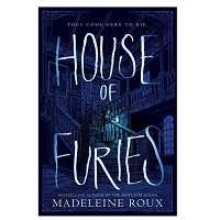 House of Furies Series by Madeleine Roux