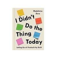 I Didnt Do the Thing Today by Madeleine Dore