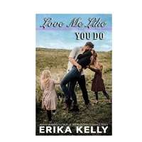 Love Me Like You Do by Erika Kelly