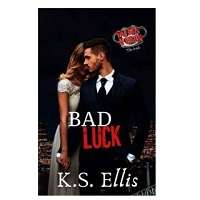 Bad Luck by K.S. Ellis