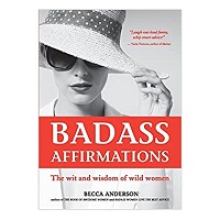 Badass Affirmations by Becca Anderson