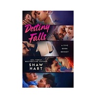 Destiny Falls The Complete Series by Shaw Hart