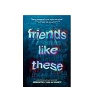 Friends Like These by Jennifer Lynn Alvarez